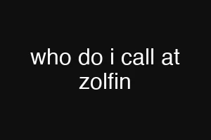 who do i call at zolfin