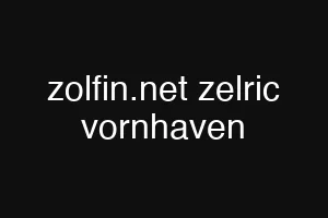 zolfin.net zelric vornhaven